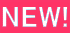 NEW!